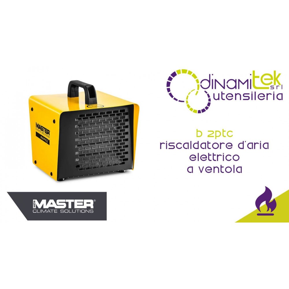 MASTER CLIMATE SOLUTION B 2PTC RISCALDATORE D'ARIA ELETTRICO A VENTOLA Dinamitek 1