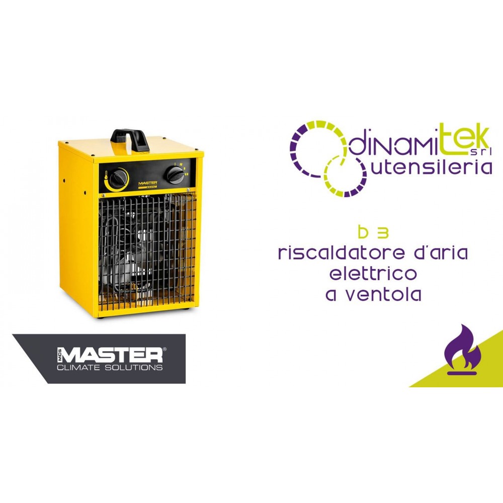 MASTER CLIMATE SOLUTION B 3 RISCALDATORE D'ARIA ELETTRICO A VENTOLA Dinamitek 1