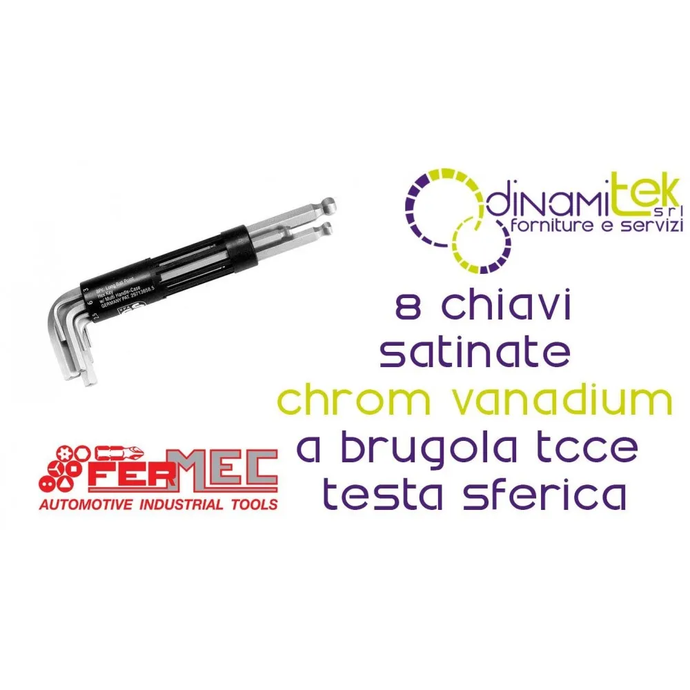 Fermec 303-8 SERIE 8 CHIAVI SATINATE CHROM VANADIUM A BRUGOLA TCCE TESTA SFERICA Dinamitek 1