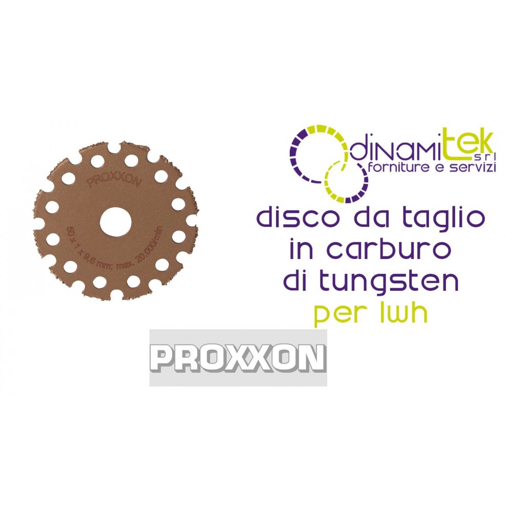 PROXXON 28556 DISCO DA TAGLIO IN CARBURO DI TUNGSTEN PER LHW Dinamitek 1