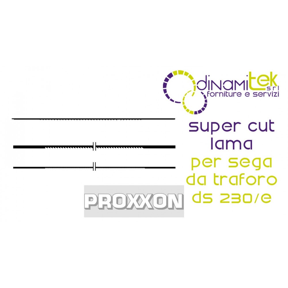 LAMA DA TRAFORO SUPER CUT PROXXON PER SEGA DA TRAFORO DS 230/E Dinamitek 1