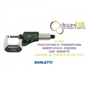 BORLETTI MDE1 MICROMETRO MILLESIMALE ELETTRONICO DIGITALE PER ESTERNI CAMPO DI MISURA 0-25 mm Dinamitek 1