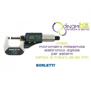 BORLETTI MDE2 MICROMETRO MILLESIMALE ELETTRONICO DIGITALE PER ESTERNI CAMPO DI MISURA 25-50 mm Dinamitek 1