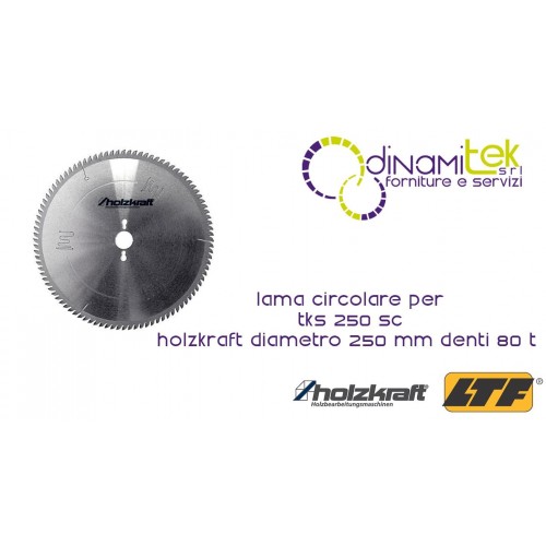 HOLZKRAFT - HOL5262581 - CIRCULAR BLADE FOR TKS 250 SC - THE TEETH 80 T Dinamitek 1