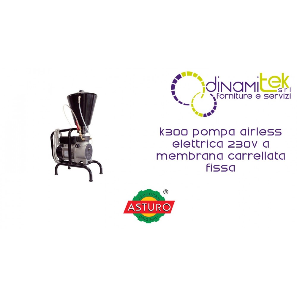 POMPE AIRLESS éLECTRIQUE 230V MEMBRANE APERçU FIXE K300 ASTURO Dinamitek 1