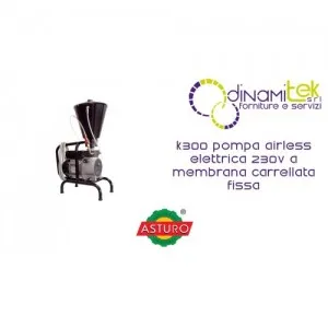 POMPE AIRLESS éLECTRIQUE 230V MEMBRANE APERçU FIXE K300 ASTURO Dinamitek 1