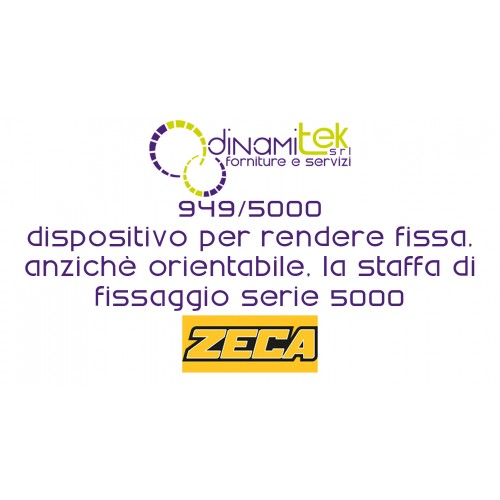 949/5000 DISPOSITIVO PER RENDERE FISSA LA STAFFA DI FISSAGGIO SERIE 5000 ZECA Dinamitek 1