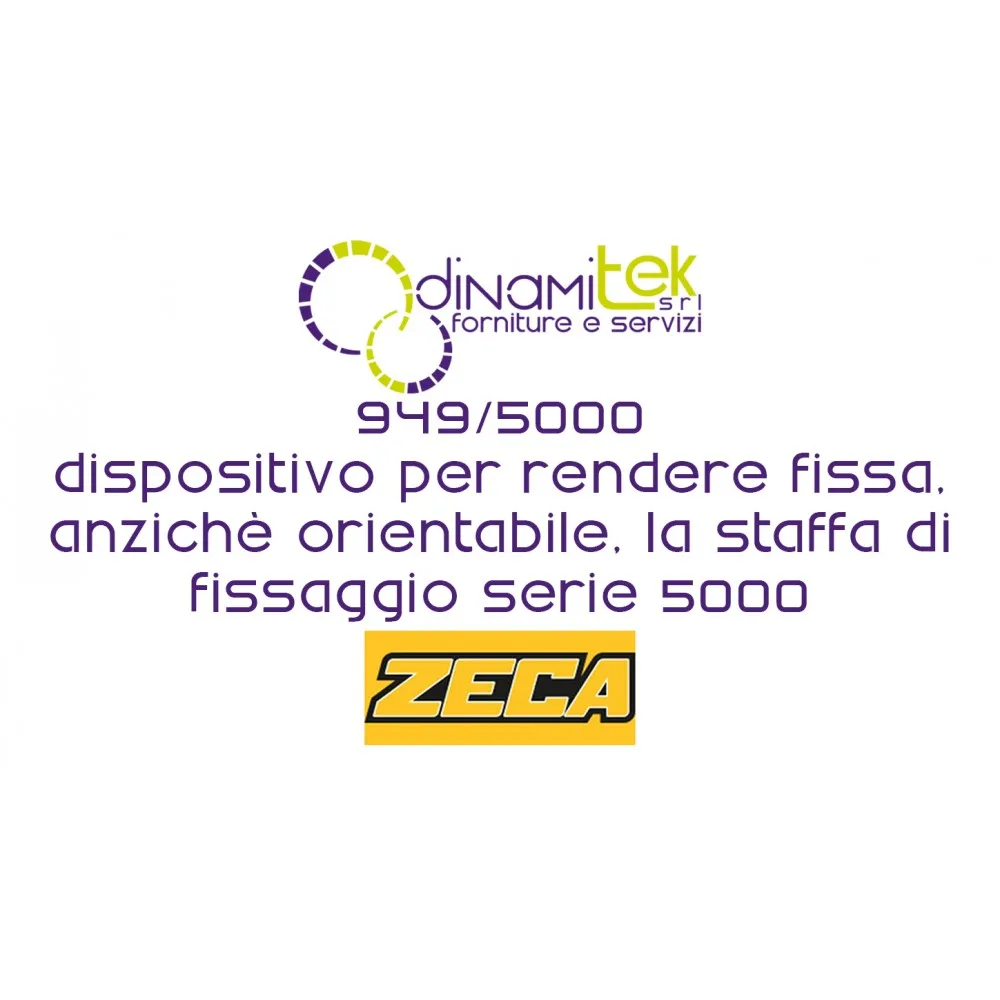 949/5000 DISPOSITIVO PER RENDERE FISSA LA STAFFA DI FISSAGGIO SERIE 5000 ZECA Dinamitek 1