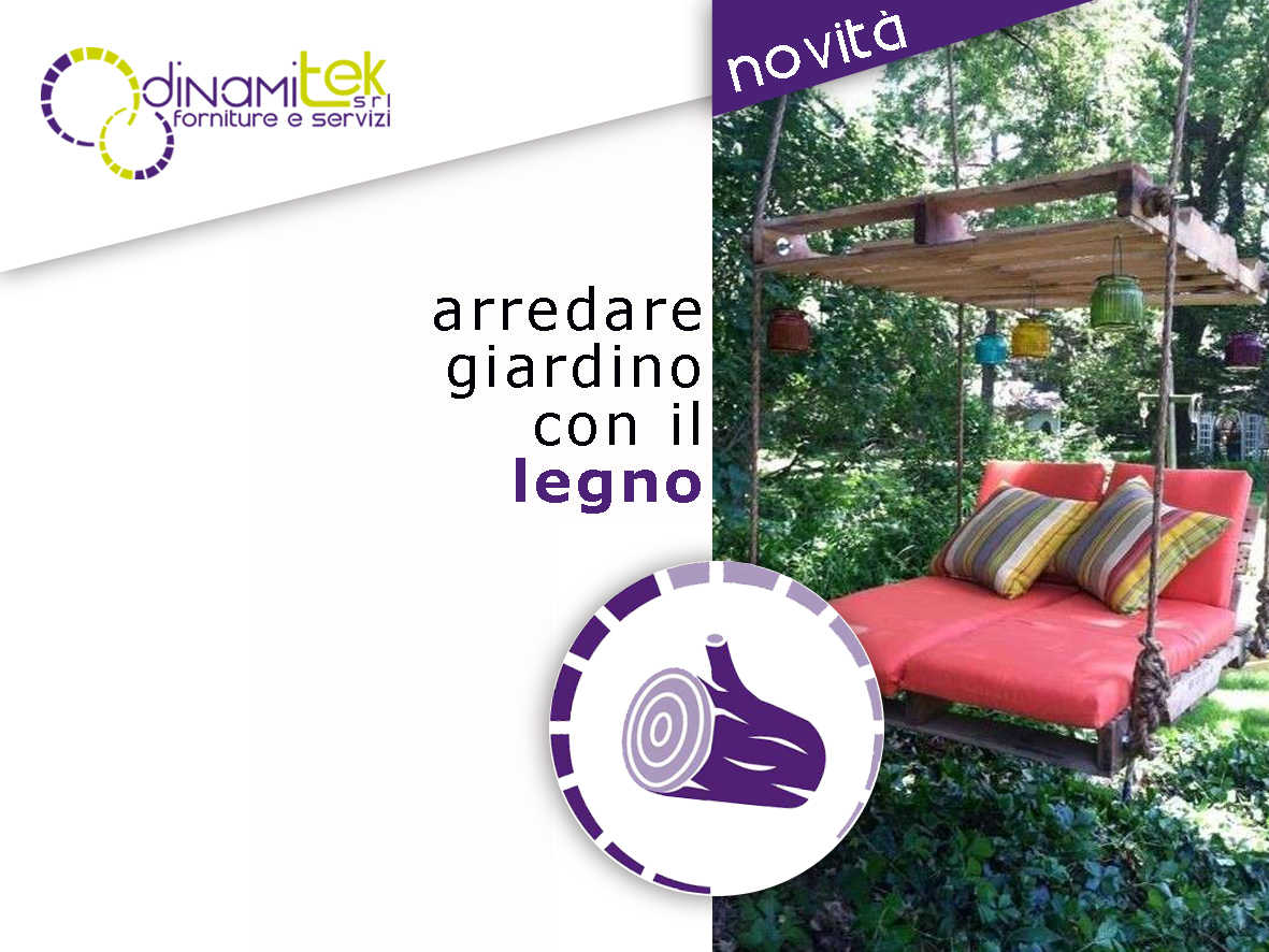 DINAMITEK PRESENTA UNA GUIDA PER REALIZZARE L'ARREDO GIARDINO CON IL LEGNO
