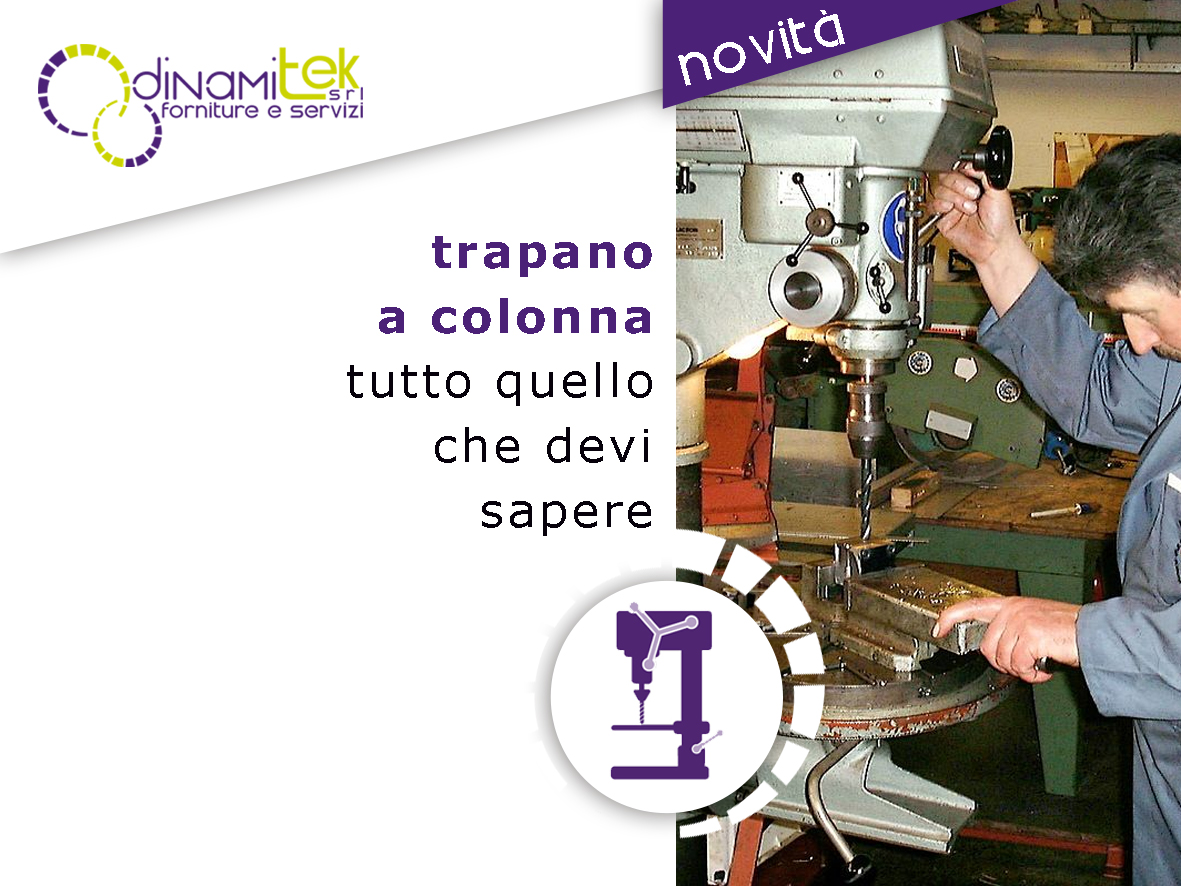 TRAPANO A COLONNA - CONOSCIAMO MEGLIO QUESTO ATTREZZO - CON DINAMITEK
