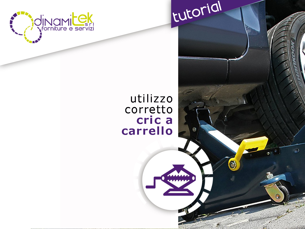 COME UTILIZZARE CORRETTAMENTE IL CRIC A CARRELLO IN TOTALE SICUREZZA CON DINAMITEK