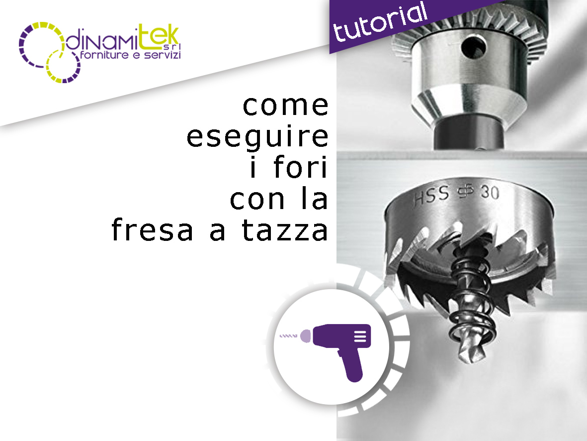 DINAMITEK PRESENTA LA GUIDA PER ESEGUIRE I FORI PASSANTI CON LE FRESE A TAZZA