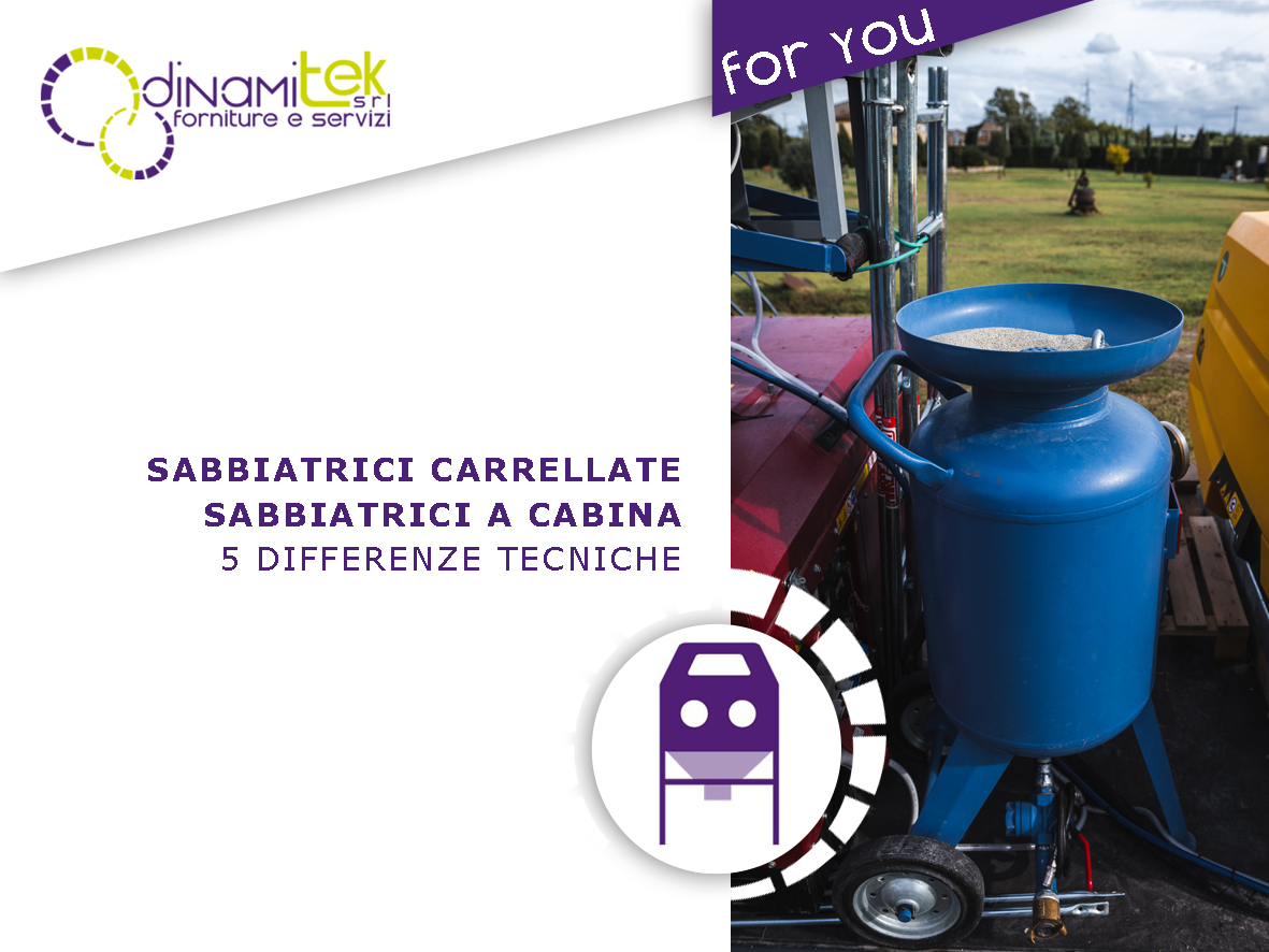 SABBIATRICI CARRELLATE E A CABINA: 5 DIFFERENZE TECNICHE E DI UTILIZZO