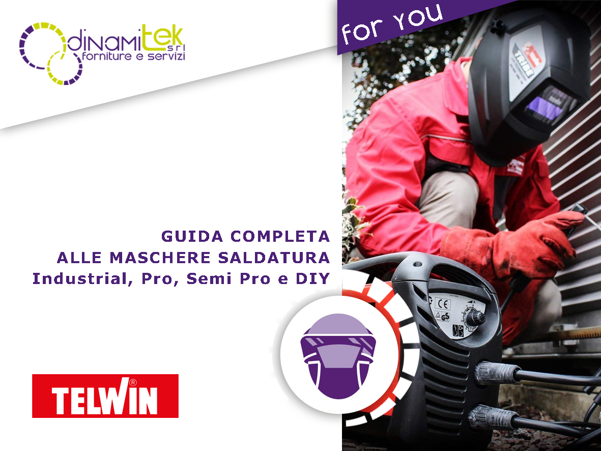 COME SCEGLIERE LA MASCHERA PER SALDATURA TELWIN: GUIDA COMPLETA AI DPI INDUSTRIAL, PROFESSIONAL, SEMI PRO E DIY